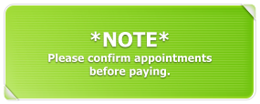 *NOTE*  Please confirm appointments  before paying.